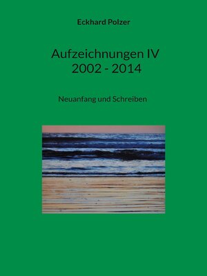 cover image of Aufzeichnungen IV; 2002--2014